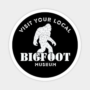 Visit Your Local Bigfoot Museum Magnet